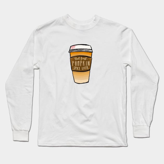 But first, Pumpkin spice latte Long Sleeve T-Shirt by colleendavis72